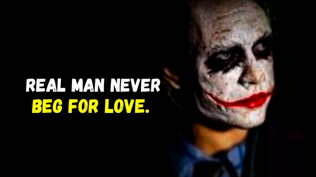 Never Beg For Love ... | Joker Attitude Quotes | 