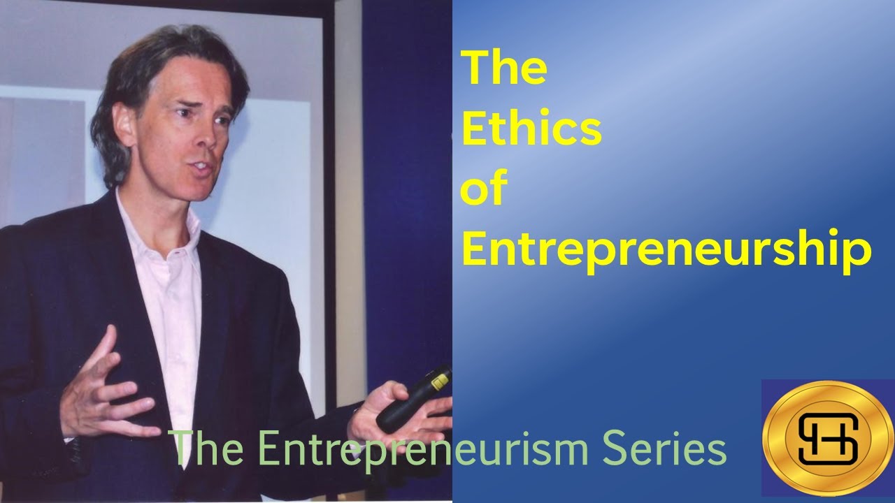 The Ethics of Entrepreneurship | The Entrepreneurism Series #1 | Stephen Hicks