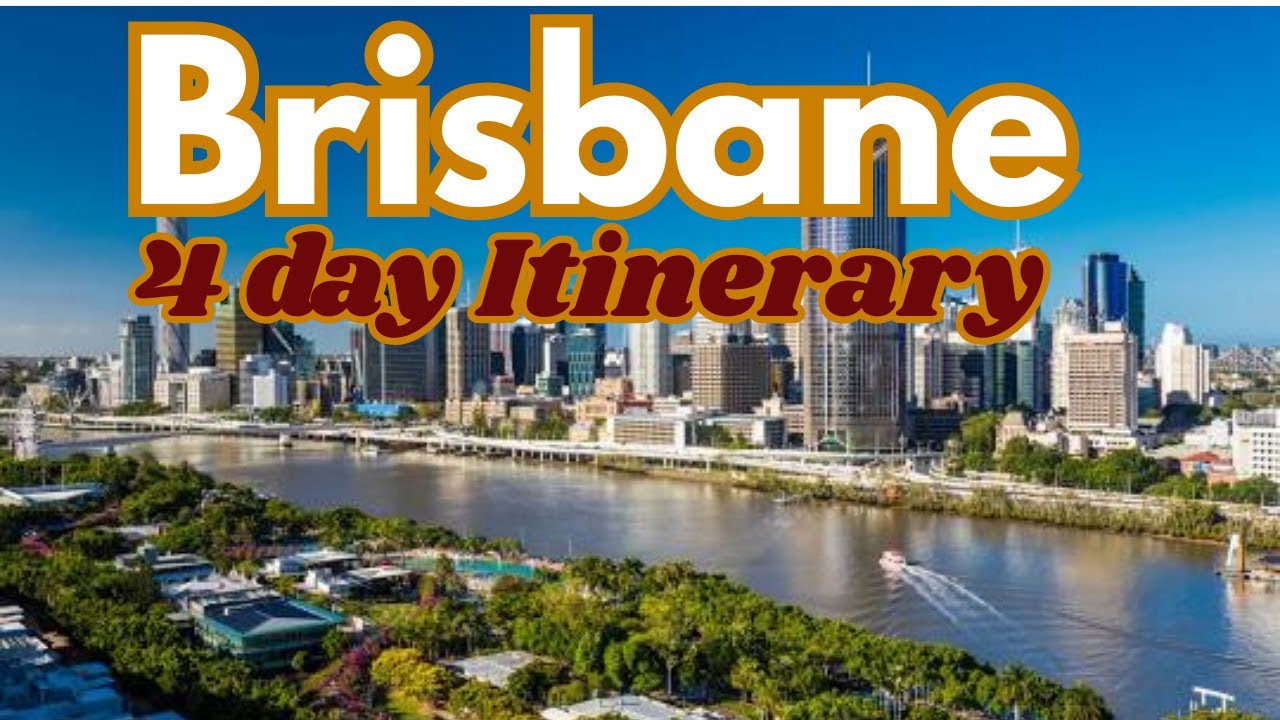 Unforgettable Brisbane: 4-Day Itinerary to See It All!