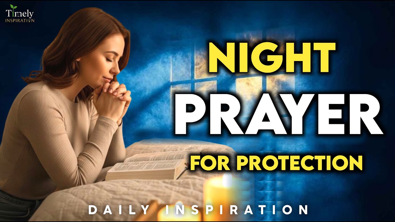 A Powerful Night Prayer Before Sleeping | God Will Protect Your Home