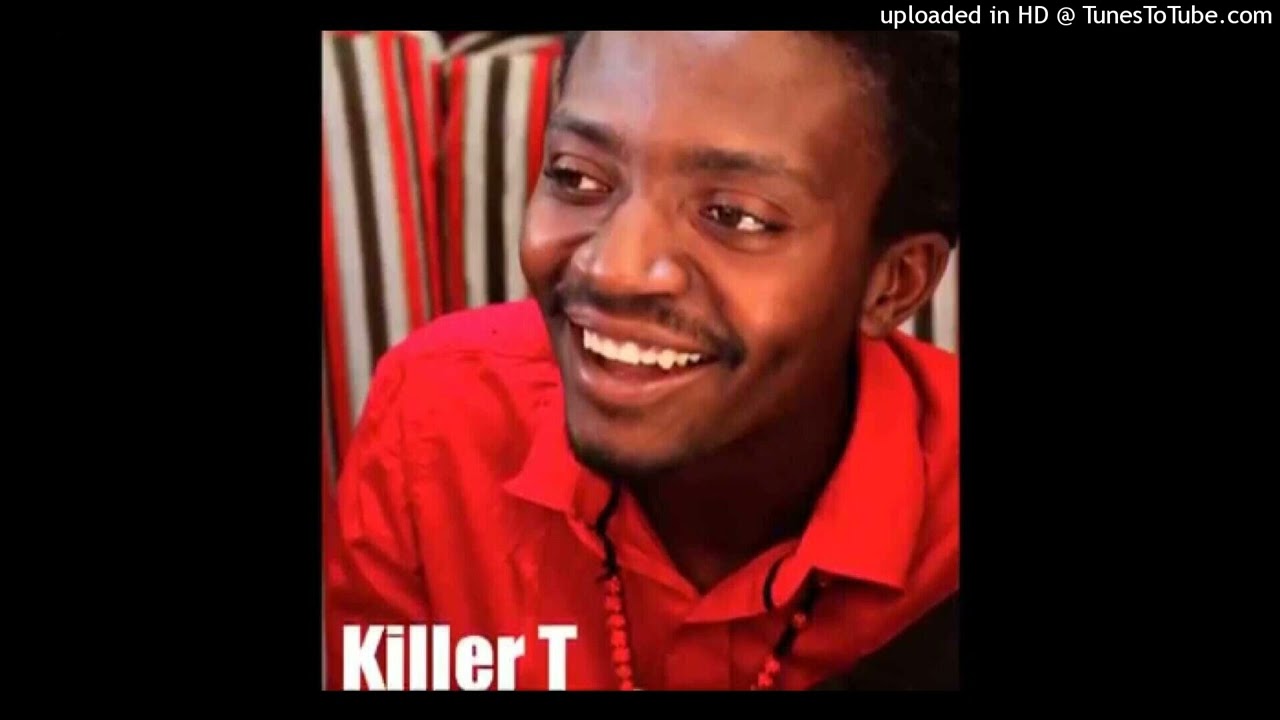 Killer T - Kana Ndakatadza
