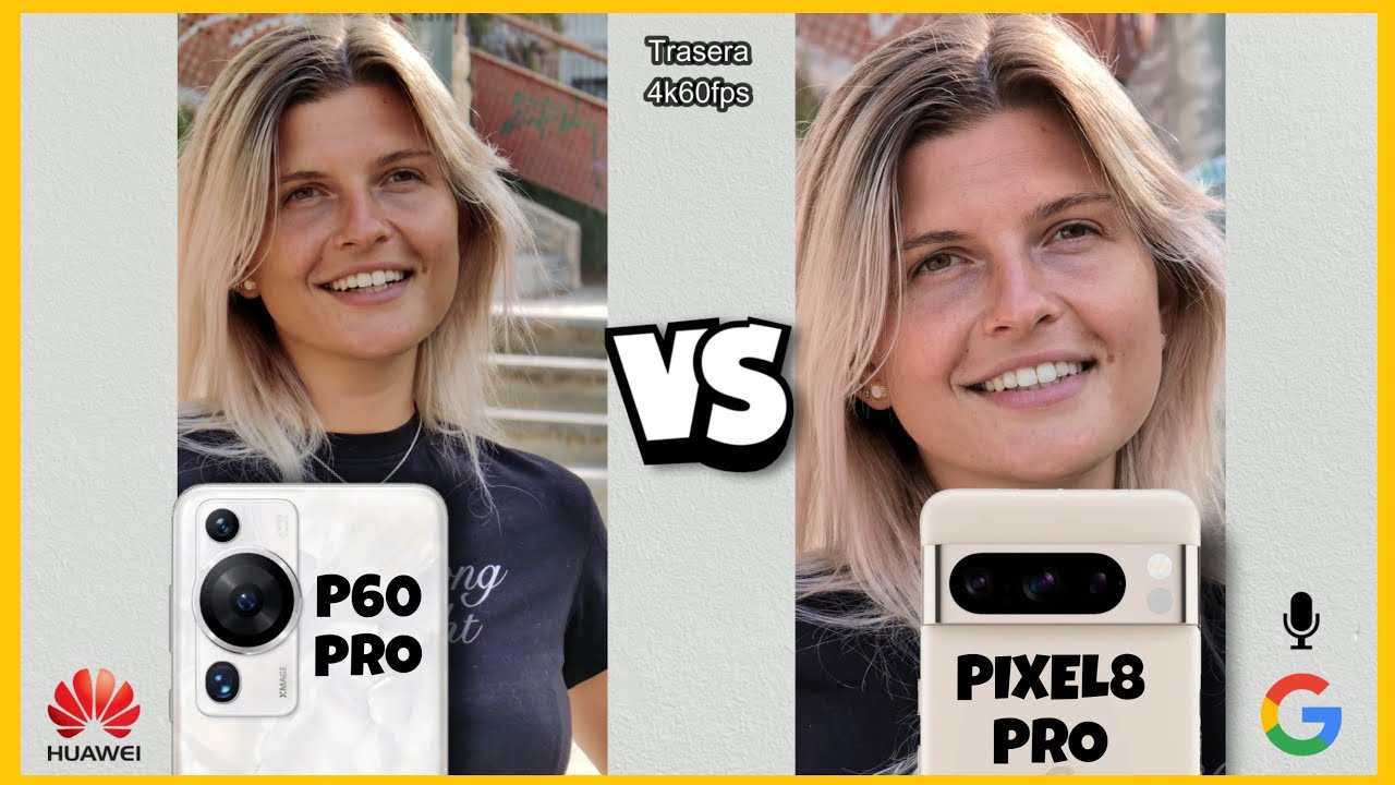 COMPARATIVA en VIDEO entre HUAWEI P60 PRO vs PIXEL 8 PRO - En VÍDEO el Google Pixel 8 PRO es.. TOP!!