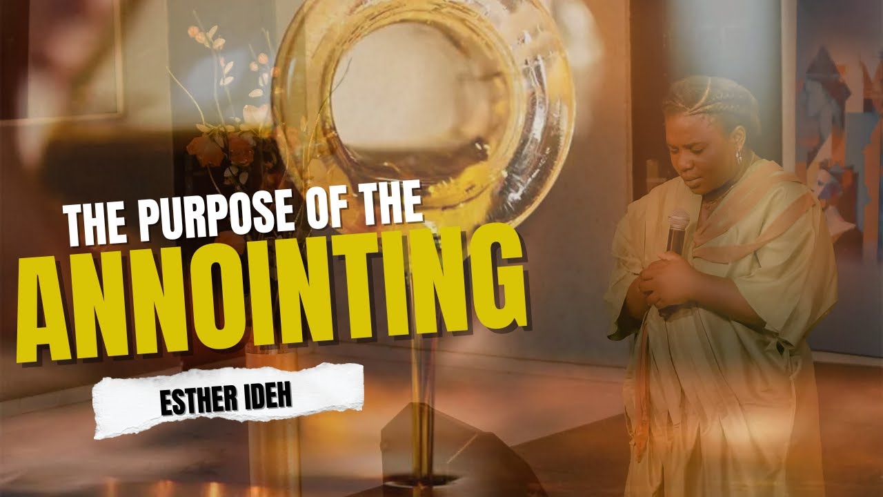 The Anointing | Esther Ideh | TGOS October