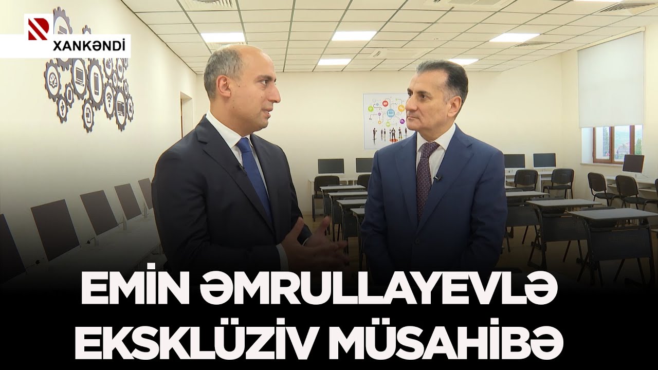 Təhsil naziri Emin Əmrullayevlə Xankəndidə, Şuşada EKSKLÜZİV MÜSAHİBƏ
