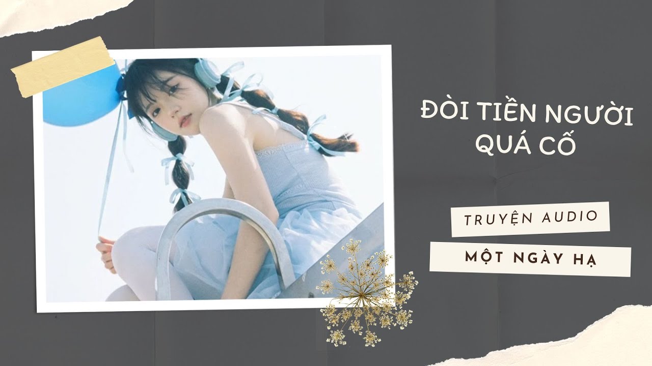 [Truyện Audio] || Đòi Tiền Người Quá Cố || Một Ngày Hạ
