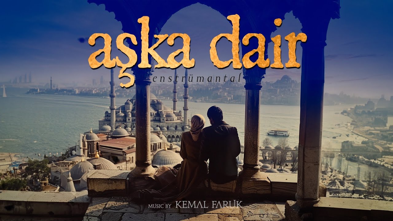 AŞKA DAİR ♫ Fon M&uuml;ziği (Enstr&uuml;mantal)