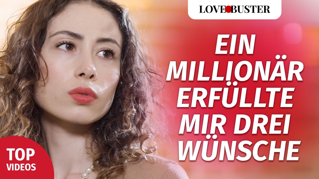 Ein Millionär erfüllte mir drei Wünsche | @LoveBuster Deutsch
