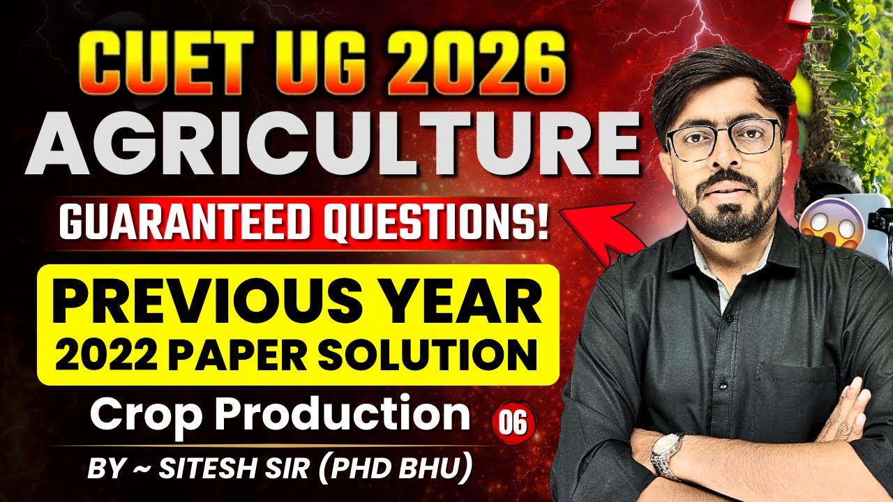 Crop Production - 6 | CUET Agriculture Previous Year Paper | CUET PYQs 2022 Solution by Sitesh Sir