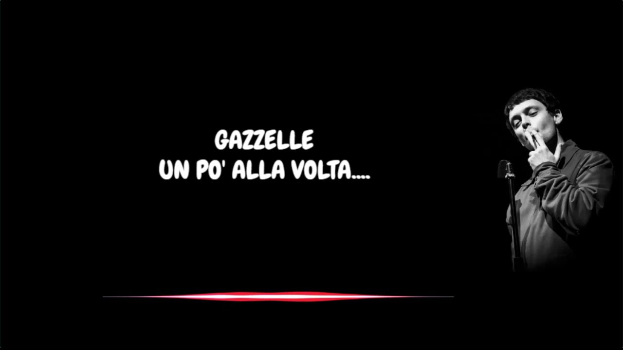 UN PO' ALLA VOLTA - GAZZELLE INEDITO LYRICS