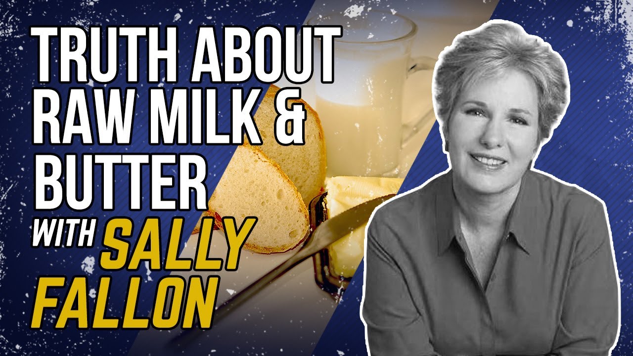 Raw Milk & Butter: The Truth with Sally Fallon