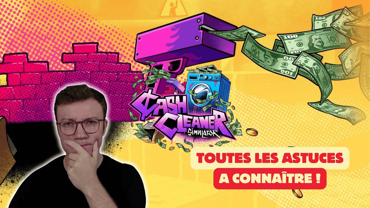 Cash Cleaner Simulator : Toutes les astuces à connaître !