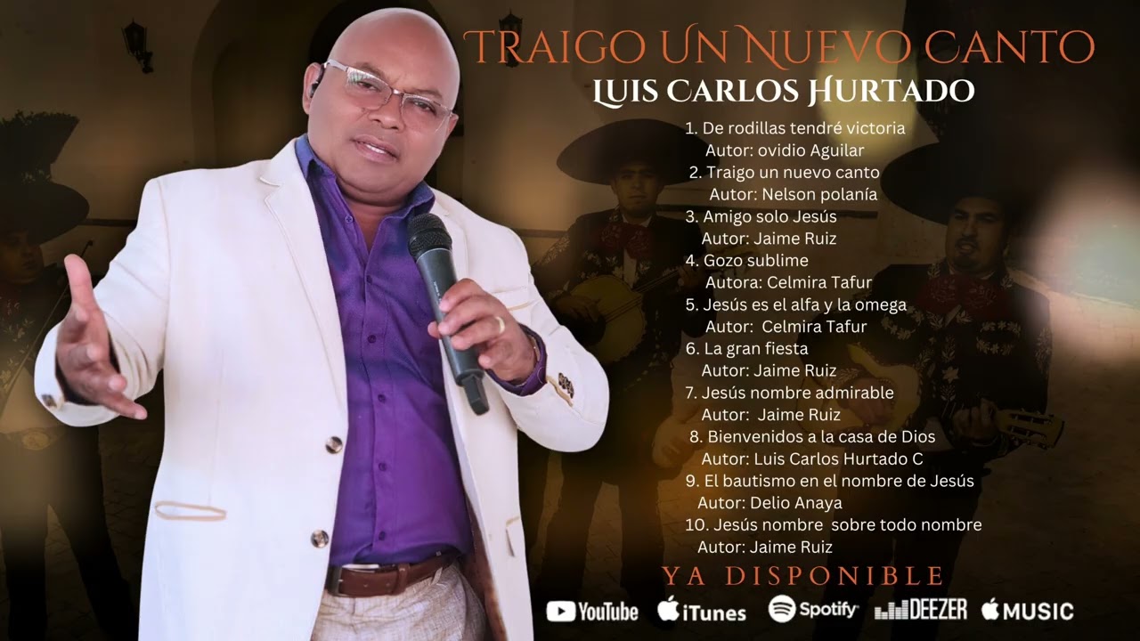 TRAIGO UN NUEVO CANTO | Luis Carlos Hurtado | &Aacute;lbum Completo - VOL.15 |