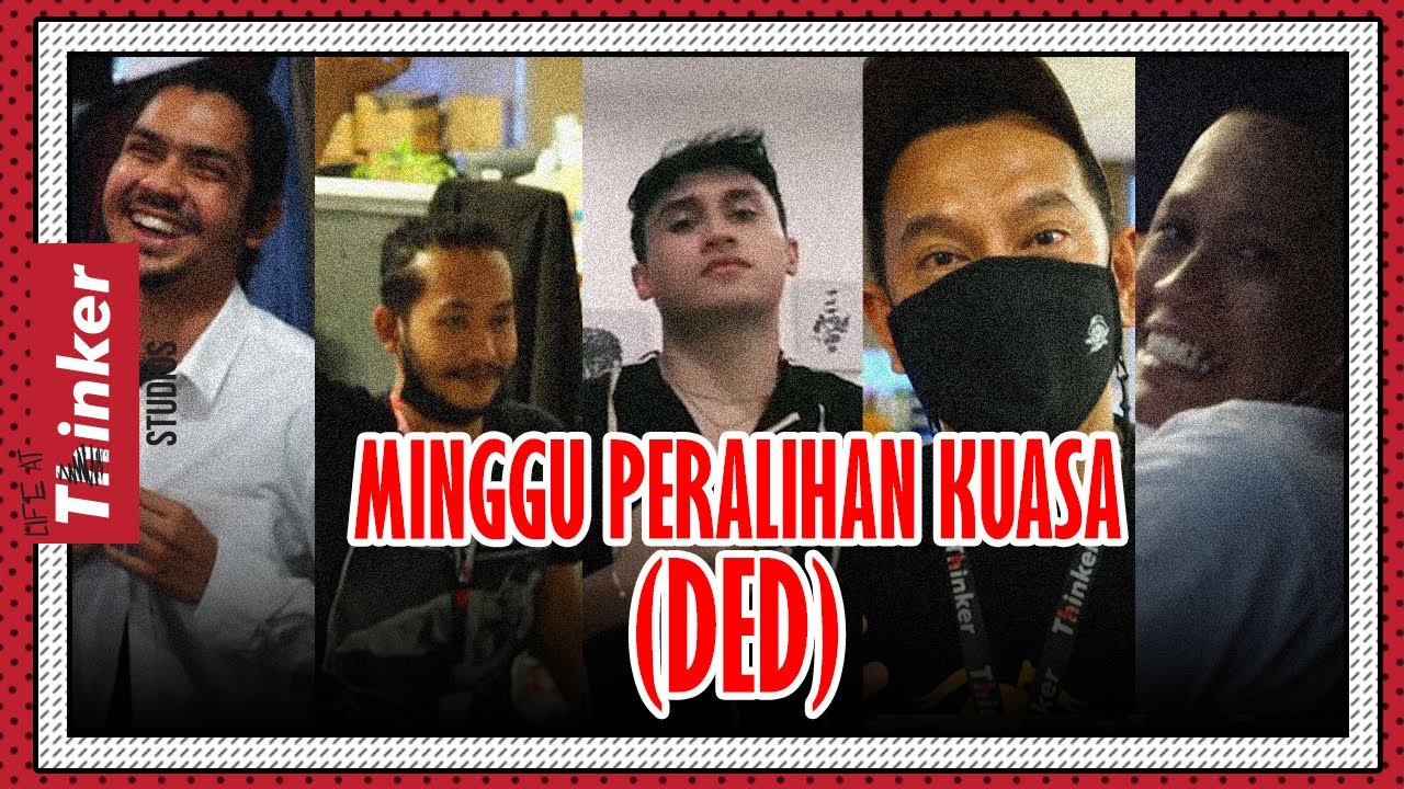 Life At Thinker: Minggu Peralihan Kuasa (Ded)