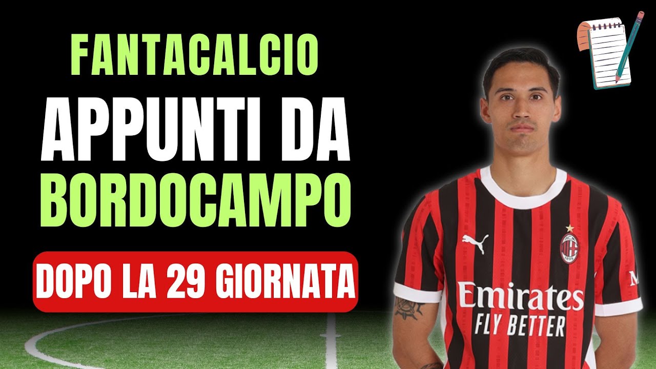 INDICAZIONI Spunti e CONSIGLI FANTACALCIO dopo la 29 Giornata🚦Chi sale e chi scende