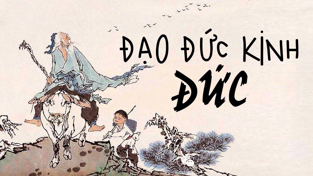 L&Atilde;O TỬ ĐẠO ĐỨC KINH ☯️ phần ĐỨC