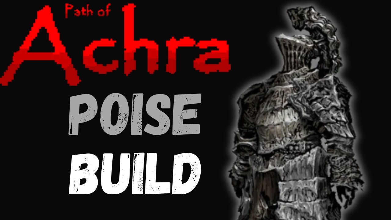 Attempting a Poise Build in Path of Achra!