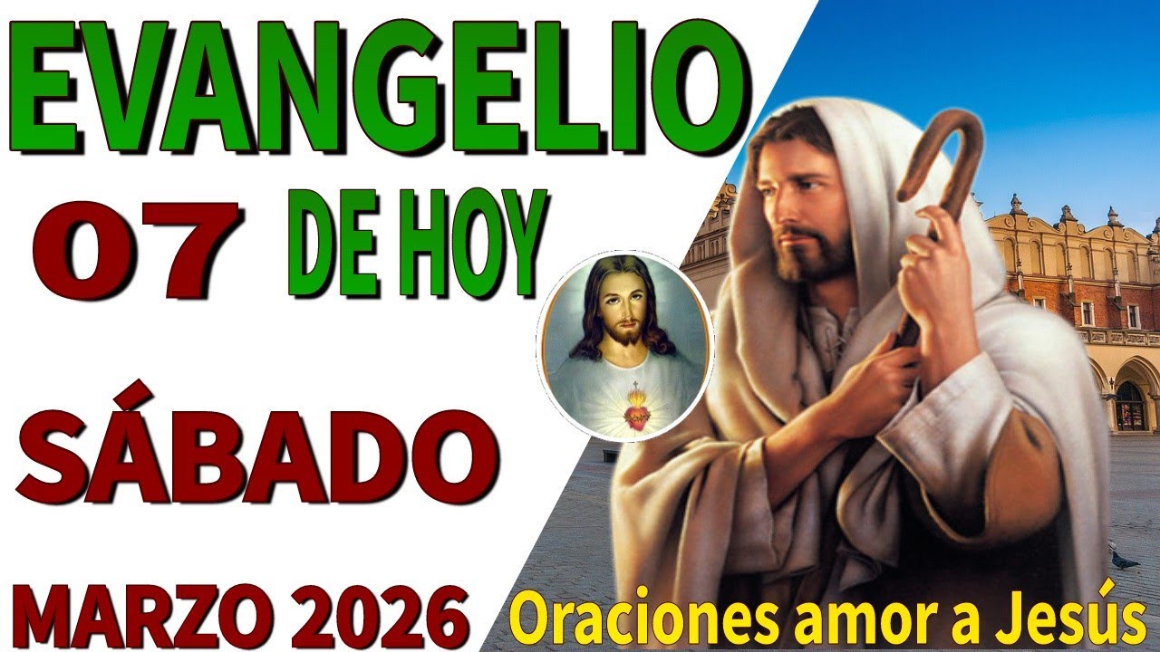 Evangelio de hoy sábado 07 de marzo de 2026 