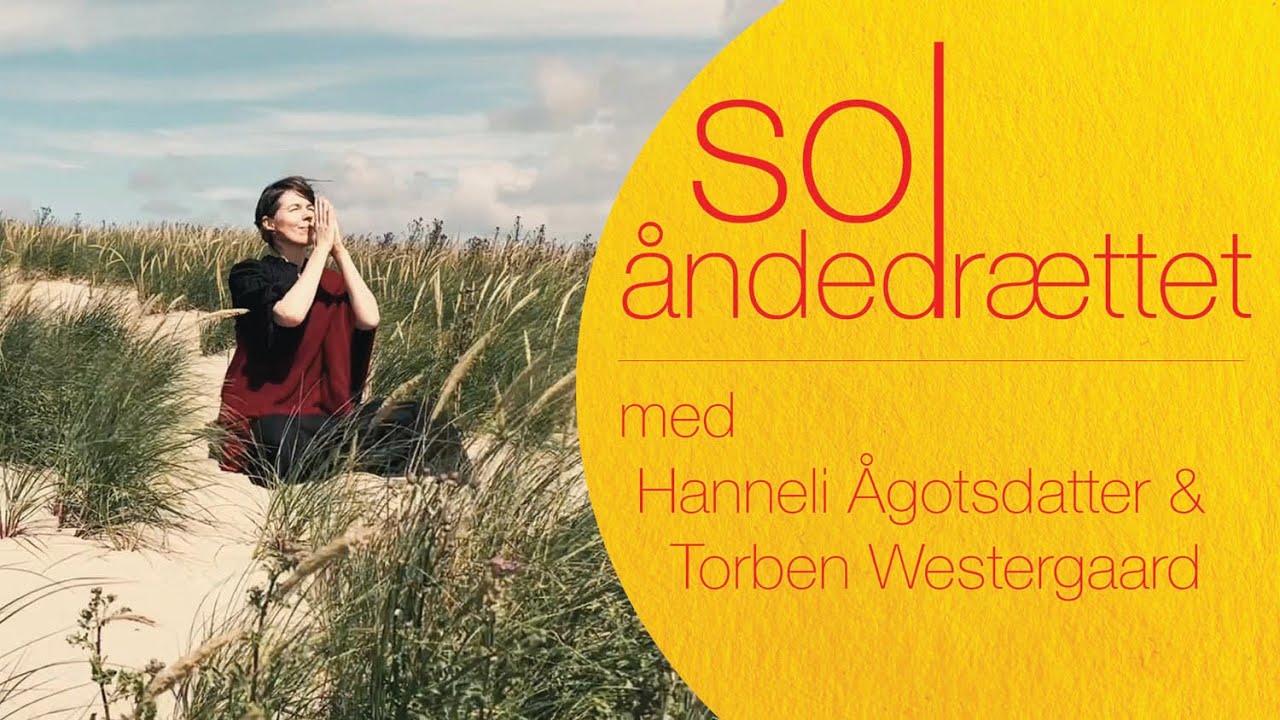 Bevægelsesmeditation: SOLÅNDEDRÆTTET | Hanneli Ågotsdatter og Torben Westergaard