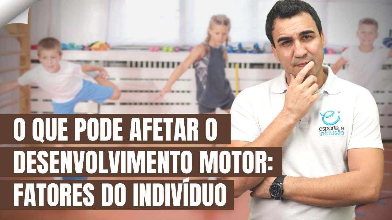 O QUE AFETA O DESENVOLVIMENTO MOTOR?