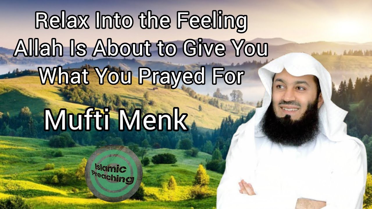 Mufti Menk - Allah Is About to Give You What You Prayed For