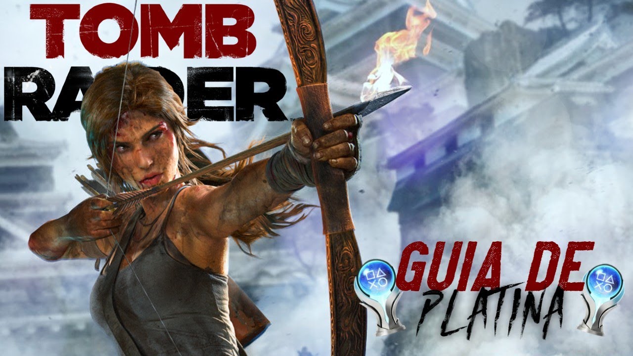 COMO PLATINAR TOMB RAIDER  - Guia de Platina #7