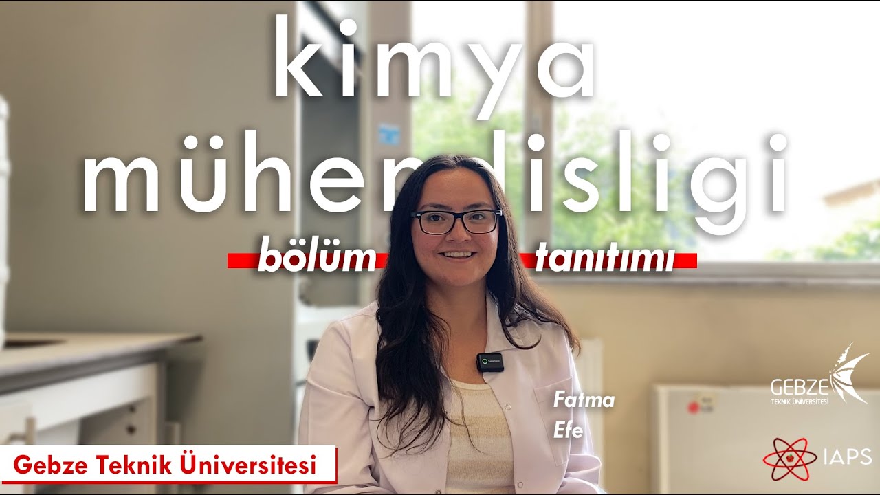 Gebze Teknik Üniversitesi | Kimya Mühendisliği Bölümü Tanıtımı