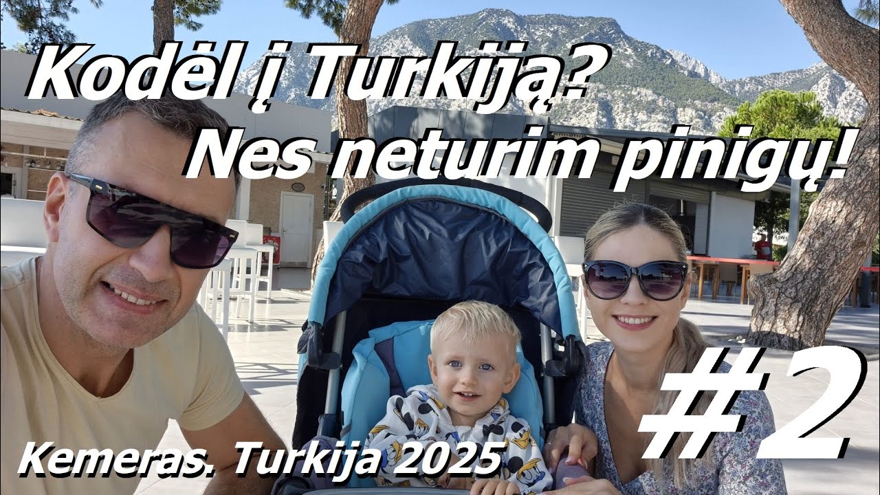 Kodėl Turkija? Nes neturim pinigų! - Kemeras. Turkija 2025