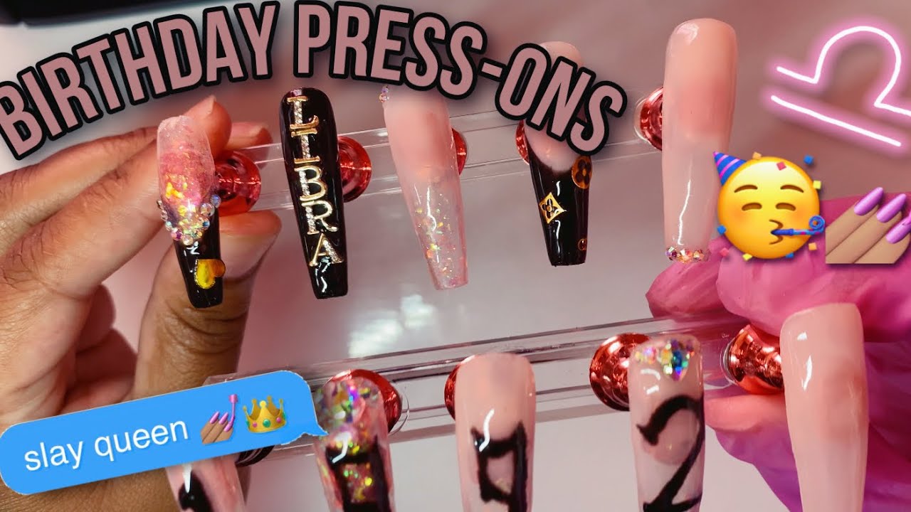 CUSTOM BIRTHDAY PRESS-ON NAILS | Watch Me Work | @nailsby.ten | Teni Ciel