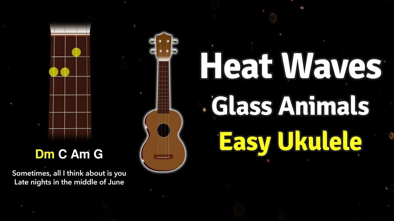 How to play Heat Waves by Glass Animals on Ukulele | Ukified