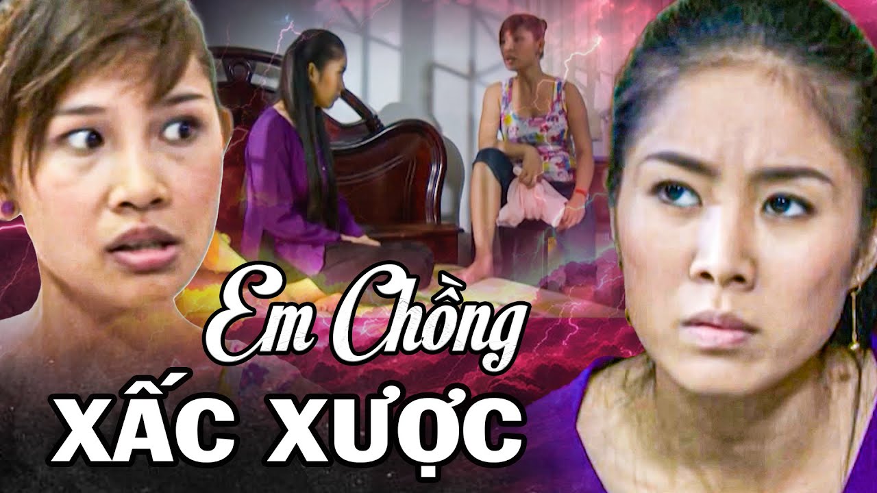 EM CHỒNG XẤC XƯỢC | PHIM TRUYỆN VIỆT NAM HAY NHẤT 2024 | PHIM TÂM LÝ XÃ HỘI VIỆT NAM HAY NHẤT 2024