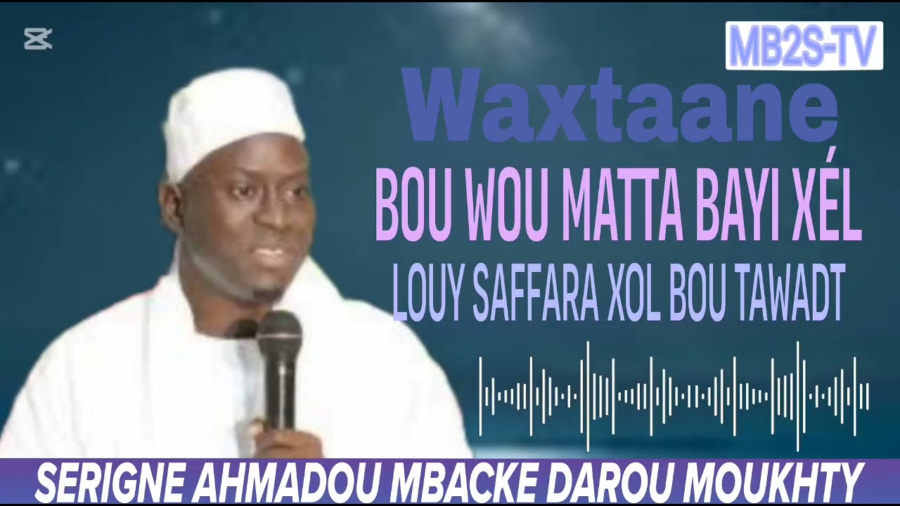 S Ahmadou mbacke Waxtaan SAFARA XOLL BOU TAWADT