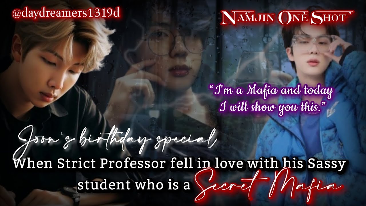 When Strict Professor fell in love with his Sassy Student [Namjin One Shot] @daydreamers1319d