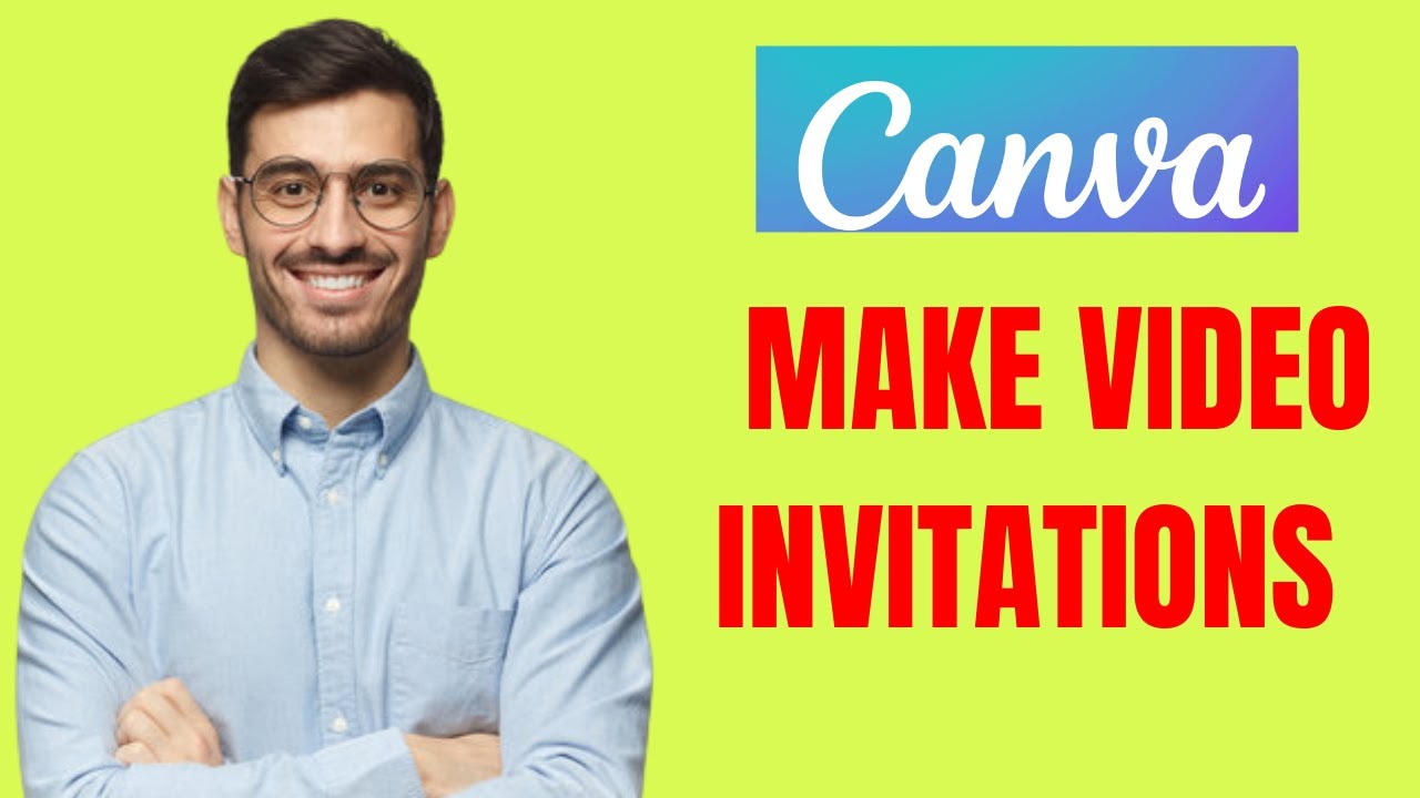HOW TO MAKE VIDEO INVITATIONS ON CANVA