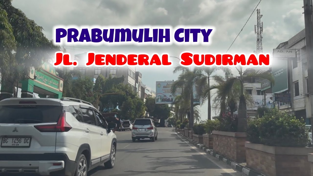 Driving Prabumulih City / Jalan Jenderal Sudirman