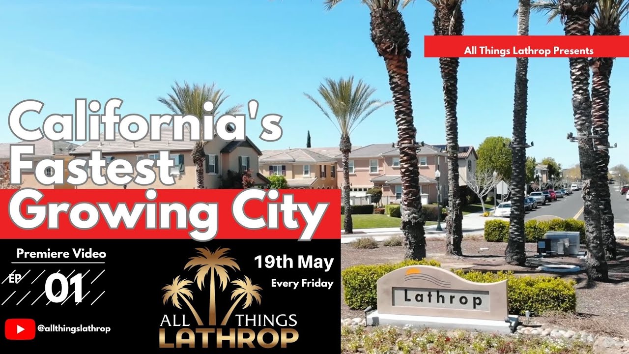 California's Fastest Growing City - How It All Got Started | Lathrop, CA