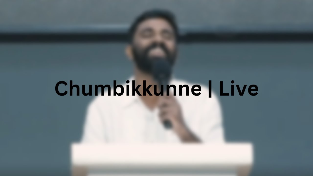 Chumbikkunne | Live from Lovefeast Church | Mathew T John