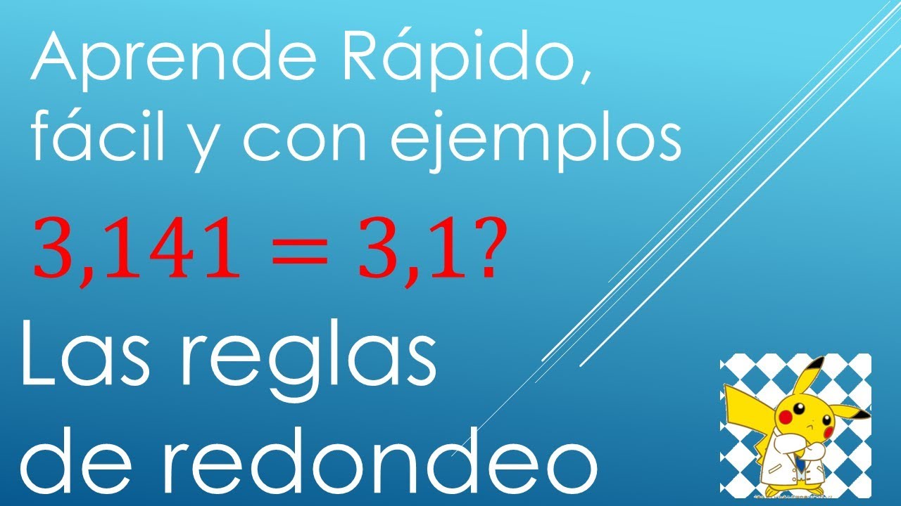 Reglas b&aacute;sicas de Redondeo con ejemplos, podr&aacute;s entenderlo f&aacute;cil y r&aacute;pido