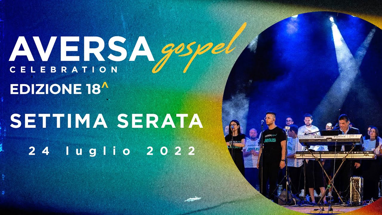Aversa Gospel Celebration 2022 - Settima Serata - Battesimi - Credenti Insieme  - CI08-2022