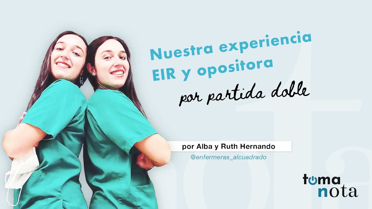 Nuestra experiencia EIR y opositora, por partida doble.​