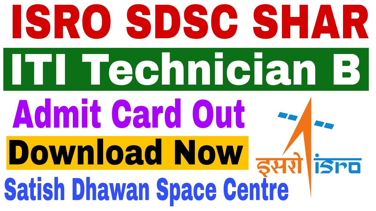 ISRO SDSC SHAR Admit Card 2022 | ISRO Satish Dhawan Space Centre | ITI Technician B Admit Card Out |