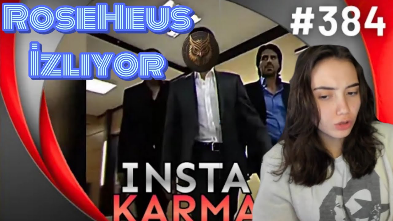 RoseHeus İnstakarma #384 izliyor.