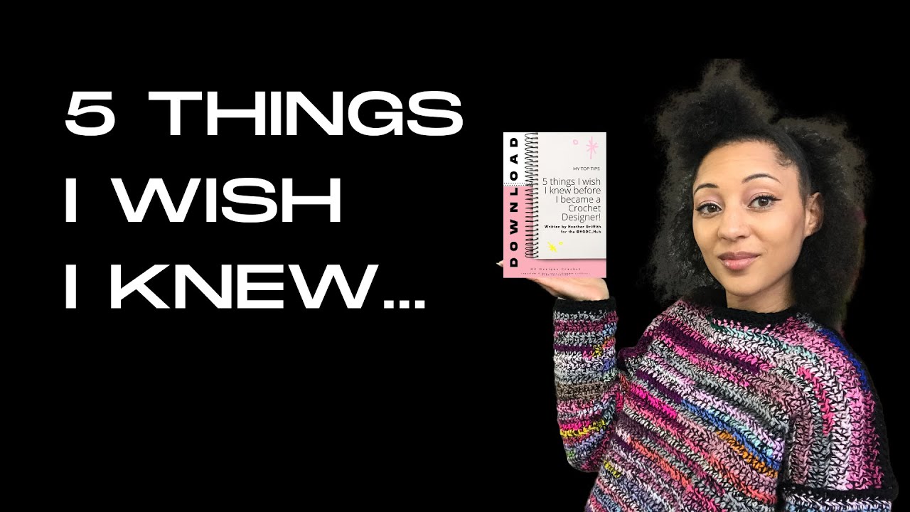 5 things I wish I knew BEFORE I became a Crochet Designer HGDC HUB ♡  HG Designs Crochet Podcast ♡