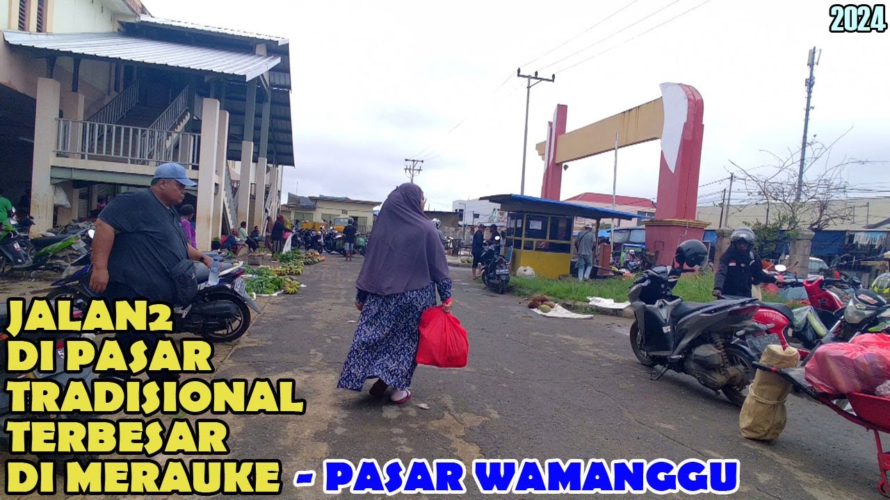 Jalan2 Di Pasar Tradisional Terbesar Di Merauke | Pasar Wamanggu | 2024