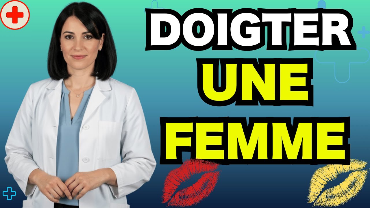 Comment BIEN DOIGTER une femme ?