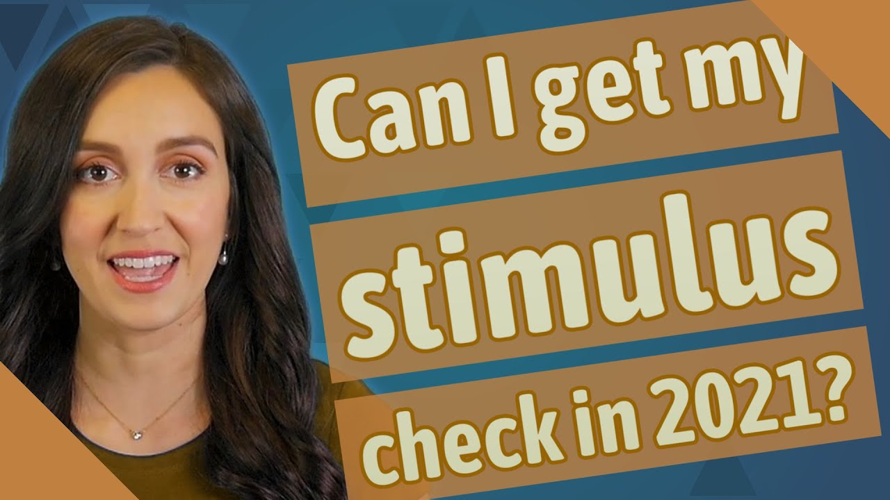 Can I get my stimulus check in 2021?