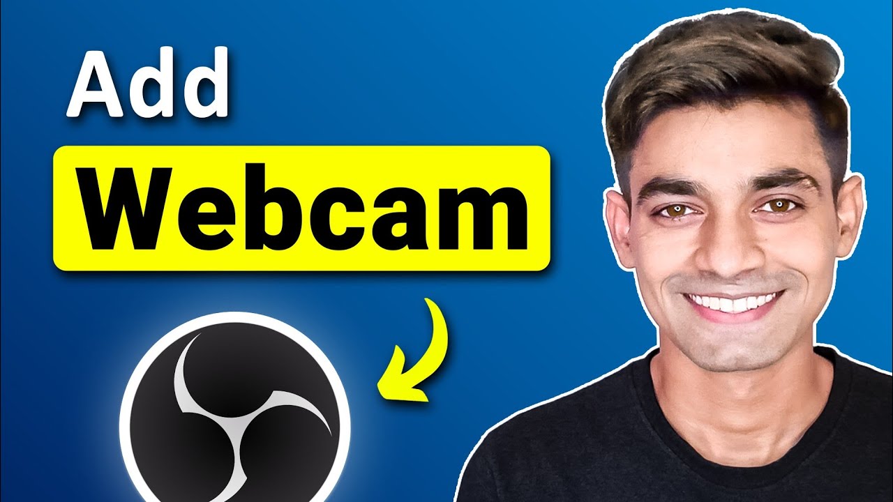 How To Add Webcam to OBS Studio (Step By Step)
