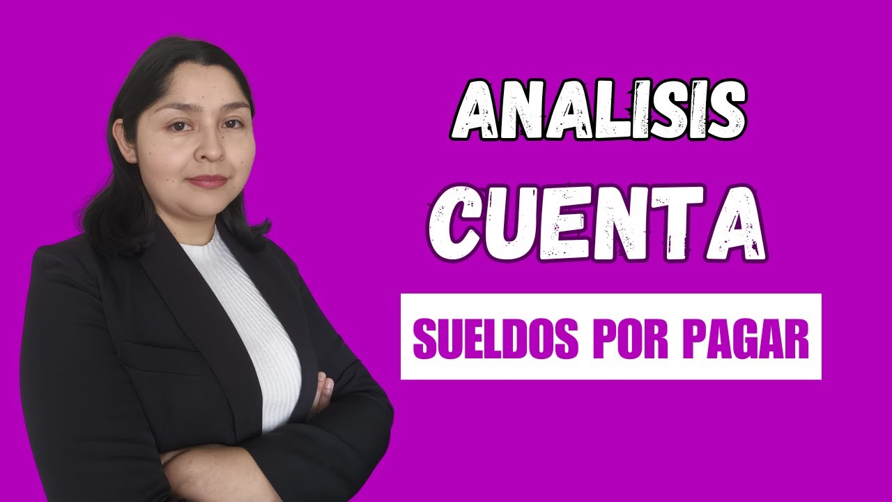 Análisis CUENTA CONTABLE Sueldos por pagar | Contabilidad Básica Chile