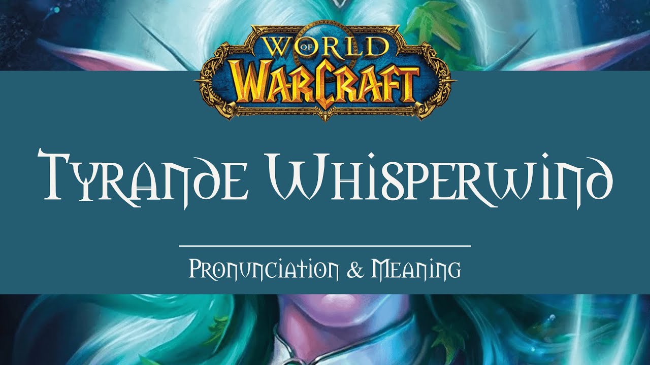 How to Pronounce: Tyrande Whisperwind | WOW | Pronunciation & Meaning