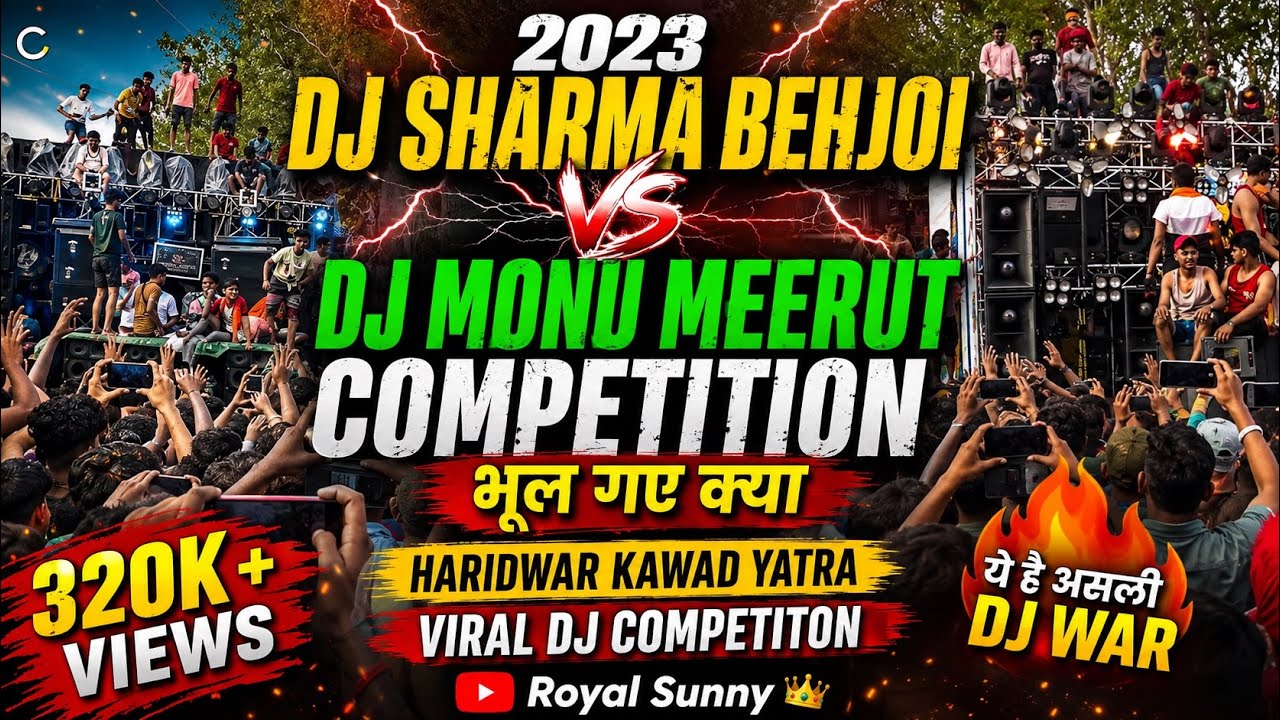 DJ MONU MEERUT vs DJ SHARMA BEHJOI FULL CRAZY COMPETITION | KAWAD YATRA 2023 | Royal Sunny Vlogs