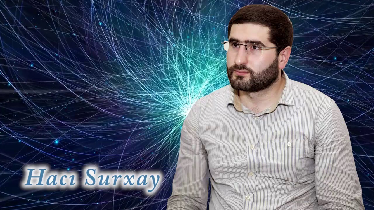 Hacı Surxay -  Düşməni necə tanıyaq 2017